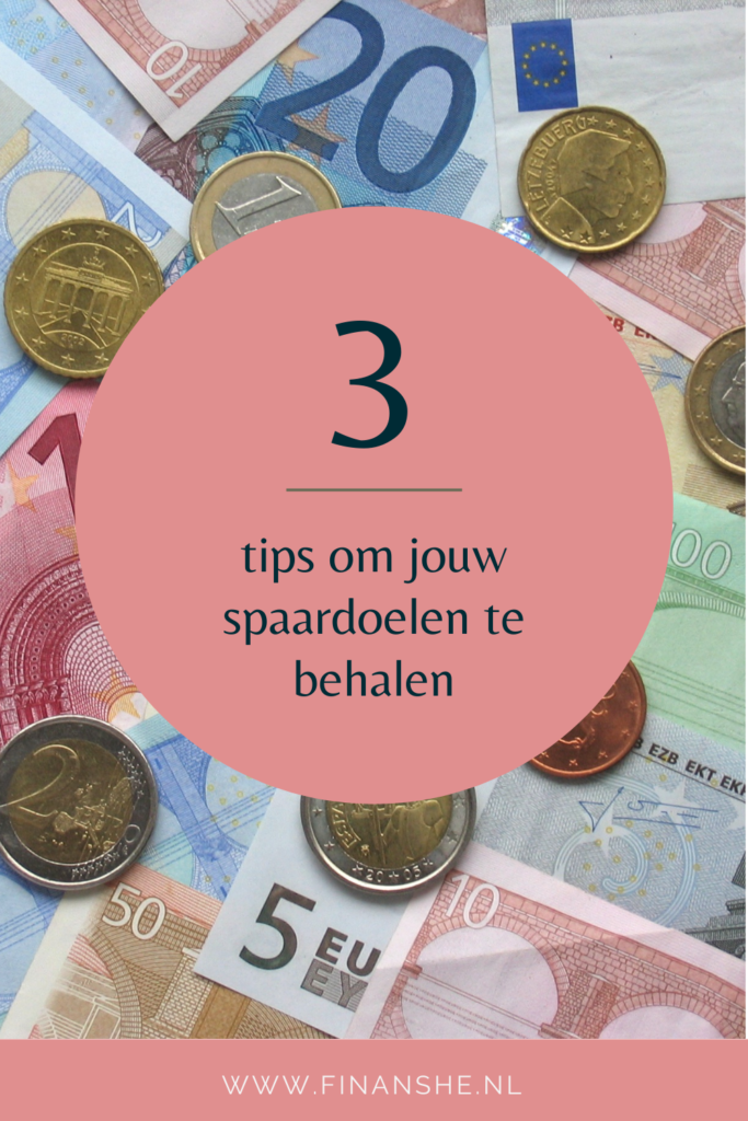 3 tips om jouw spaardoelen te behalen
